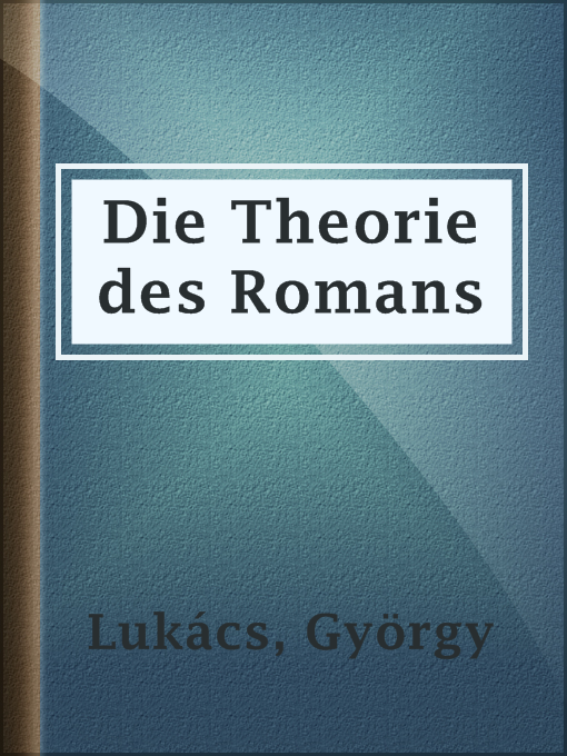 Title details for Die Theorie des Romans by György Lukács - Available